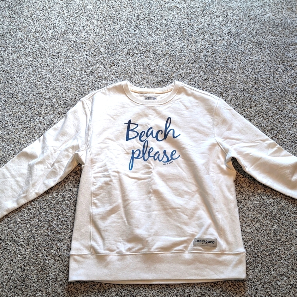 NWOT Life is Good sweatshirt